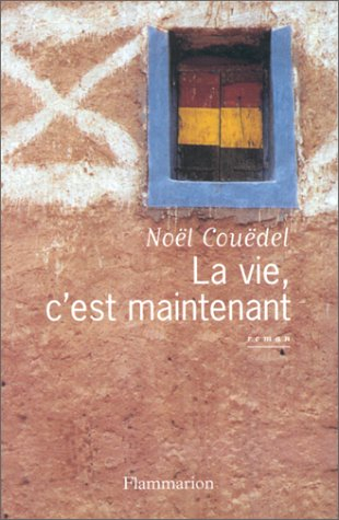 La vie c'est maintenant