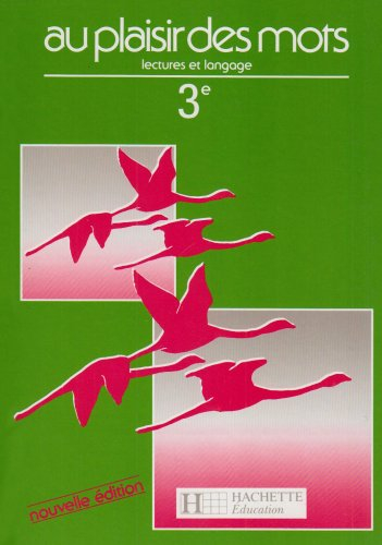 Au plaisir des mots, 3e : lectures et langage