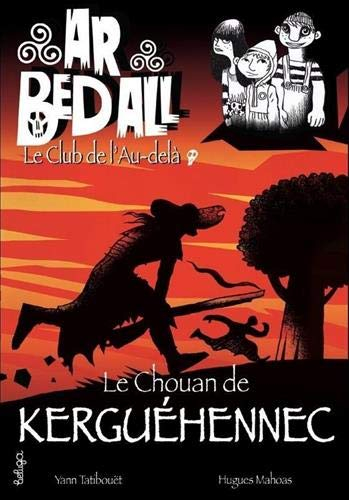 Ar bed all, le club de l'au-delà. Vol. 13. Le chouan de Kerguéhennec