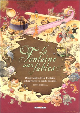 la fontaine aux fables : douzes fables de la fontaine interprétées en bande dessinée