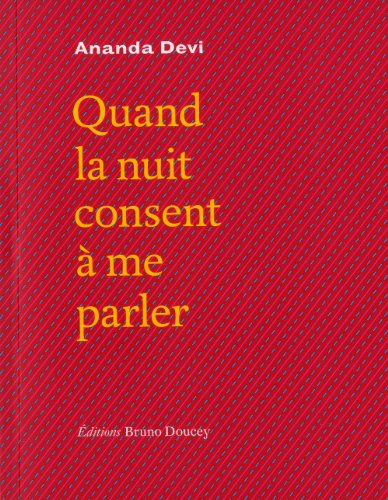 Quand la nuit consent à me parler