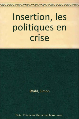 Insertion, les politiques en crise