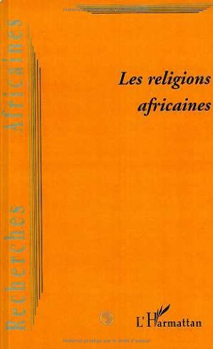 Recherches africaines, n° 2. Les religions africaines
