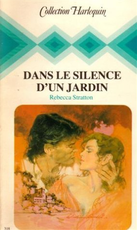 dans le silence d'un jardin : collection : collection harlequin n, 318