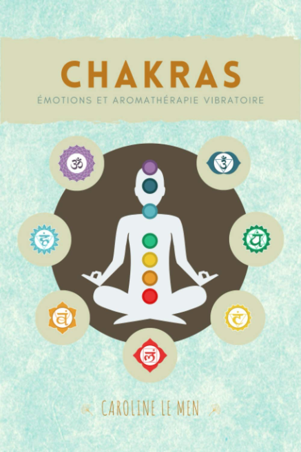 Chakras: Émotions et Aromathérapie Vibratoire