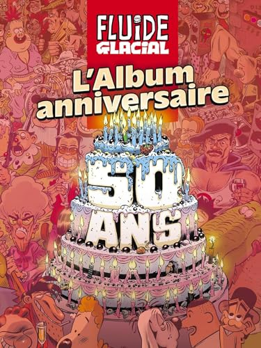 Fluide glacial : l'album anniversaire des 50 ans