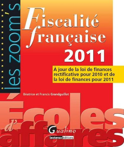 Fiscalité française 2011 : à jour de la loi de finances rectificative pour 2010 et de la loi de fina