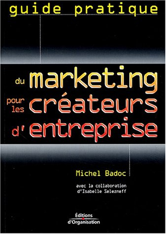 Guide pratique du marketing pour les créateurs d'entreprises