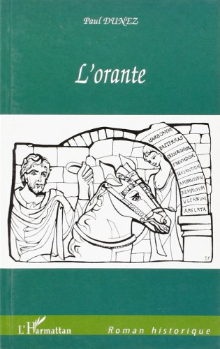 L'orante : fiat lux sur la via domitia