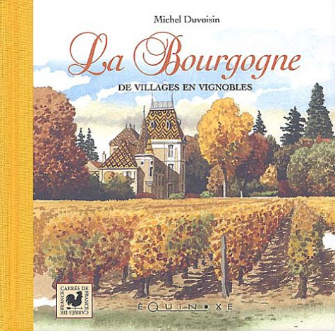 La Bourgogne, de villages en vignobles