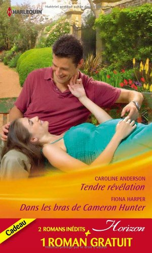 Tendre révélation. Dans les bras de Cameron Hunter. Le rêve d'une vie