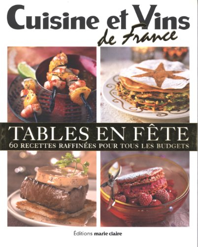 Tables en fête : 60 recettes raffinées pour tous les budgets
