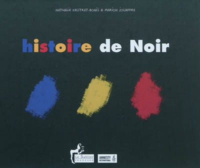 Histoire de Noir. Au pays des couleurs... : un cahier pédagogique