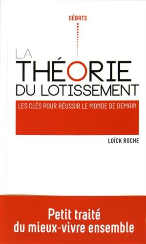 La théorie du lotissement : les clés pour réussir le monde de demain
