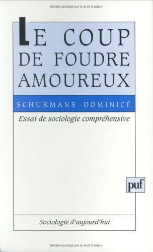 Le coup de foudre amoureux : essai de sociologie compréhensive
