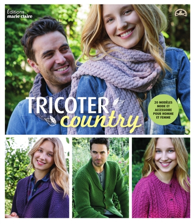 Tricoter country : 20 modèles mode et accessoire pour homme et femme