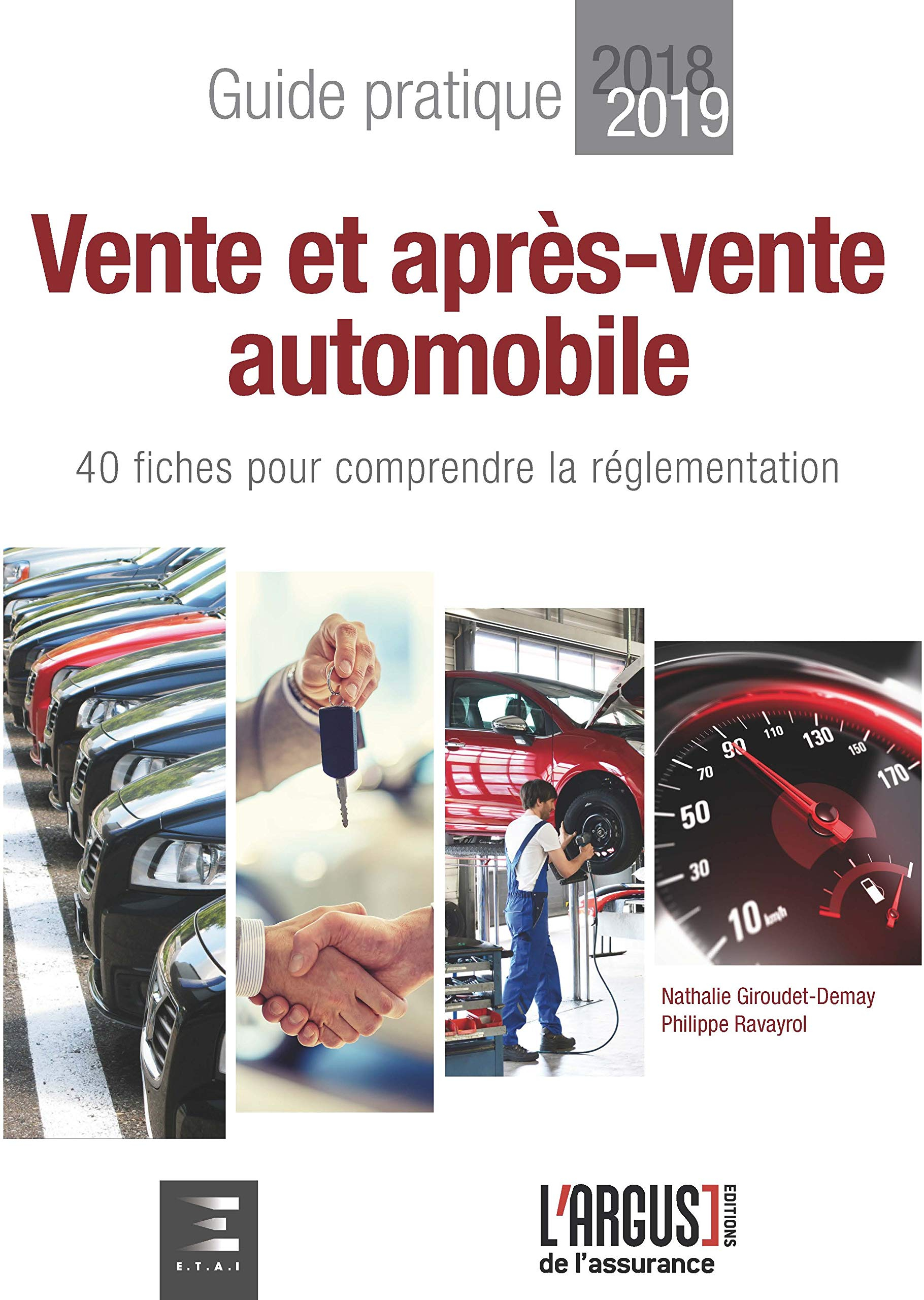 Vente et après-vente automobile : 40 fiches pour comprendre la réglementation : guide pratique 2018-