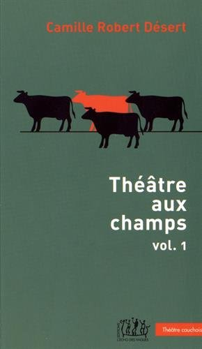 Théâtre aux champs. Vol. 1