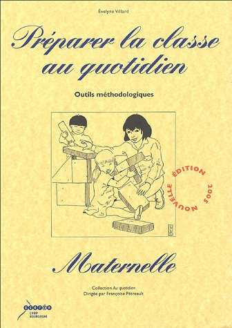 préparer la classe au quotidien maternelle : outils méthodologiques
