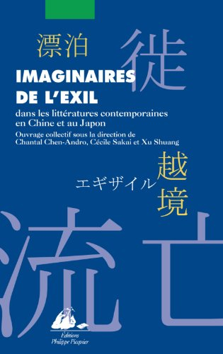 Imaginaires de l'exil dans les littératures contemporaines de Chine et du Japon