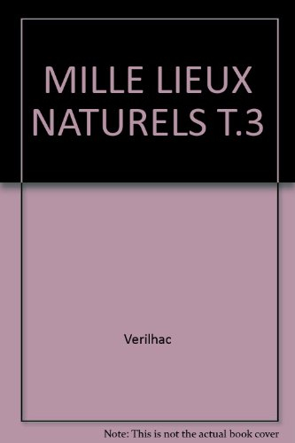 Mille lieux naturels. Vol. 3