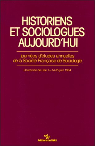 historiens et sociologues aujourd'hui : société française de sociologie