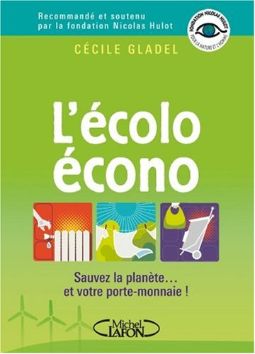 L'écolo écono : sauvez la planète... et votre porte-monnaie !
