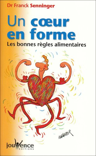 Un coeur en forme : les bonnes règles alimentaires