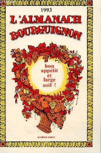 l'almanach bourguignon - bon appetit et large soif