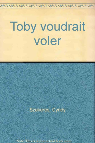 Toby voudrait voler