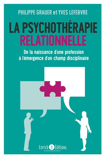 La psychothérapie relationnelle : de la naissance d'une profession à l'émergence d'un champ discipli