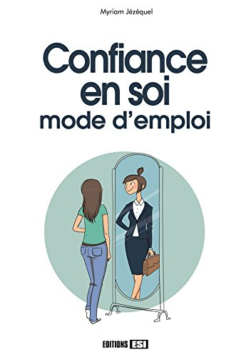 Confiance en soi : mode d'emploi