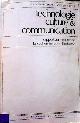 Technologie, culture et communication : Rapport au ministre de la Recherche et de l'Industrie