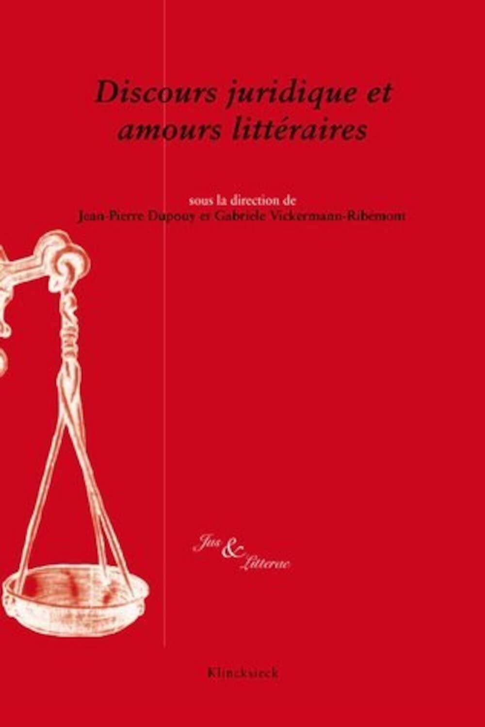 Discours juridique et amours littéraires : actes du colloque international : Brest, 13-14 octobre 20