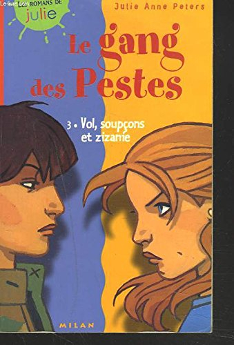 Le gang des pestes. Vol. 3. Vol, soupçons et zizanie