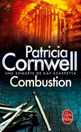 Une enquête de Kay Scarpetta. Combustion