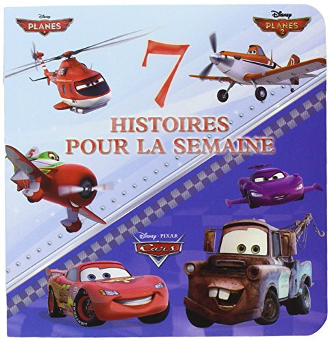 7 histoires pour la semaine. Planes, Planes 2, Cars