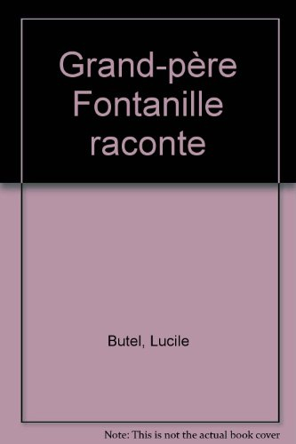 Grand-père Fontanille raconte