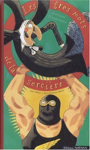 Germaine Chaudeveine. Vol. 5. Les gros mots de la sorcière