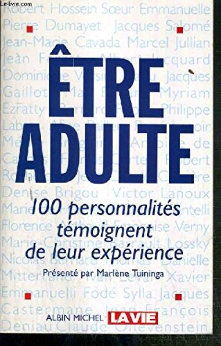 Etre adulte : 100 personnalités témoignent de leur expérience