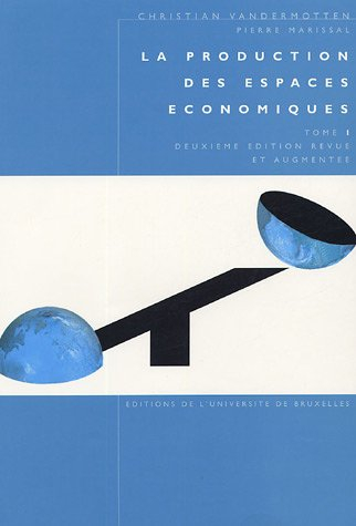 La production des espaces économiques. Vol. 1