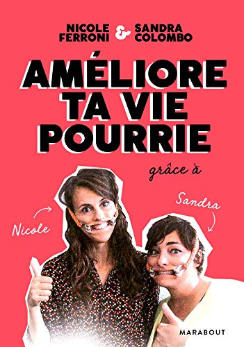 Améliore ta vie pourrie : grâce à Nicole et Sandra