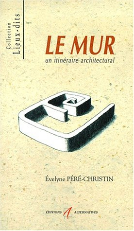Le mur : un itinéraire architectural