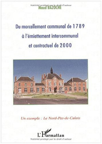 Du morcellement communal de 1789 à l'émiettement intercommunal et contractuel de 2000 : un exemple, 