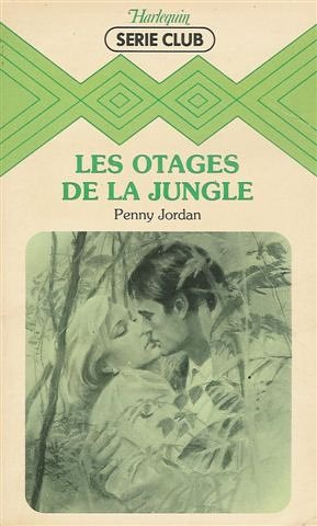 les otages de la jungle : collection : harlequin série club n, 333