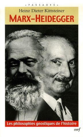 Marx-Heidegger : les philosophies gnostiques de l'histoire