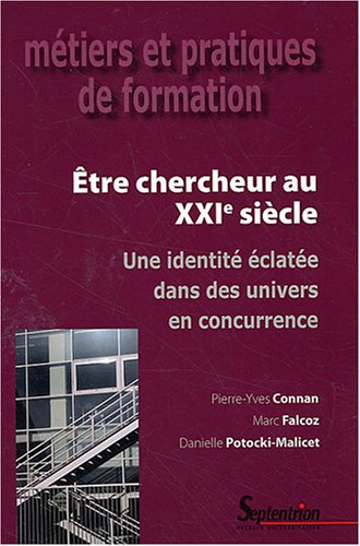 Etre chercheur au XXIe siècle : une identité éclatée dans des univers en concurrence