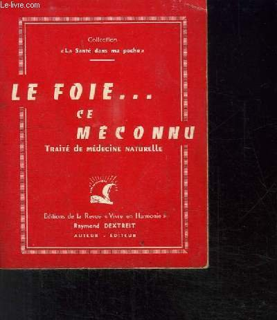 le foie...ce meconnu traite de medecine naturelle- collection la sante dans ma poche