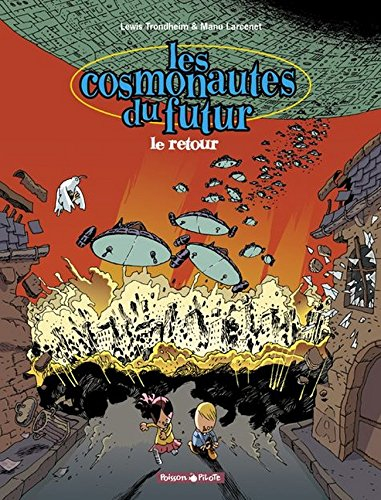 Les cosmonautes du futur. Vol. 2. Le retour