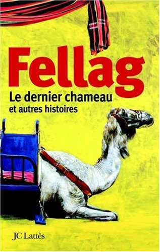 Le dernier chameau : et autres histoires